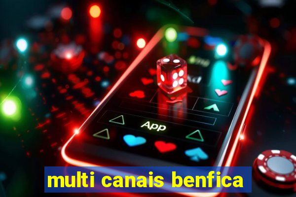 multi canais benfica